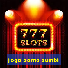 jogo porno zumbi