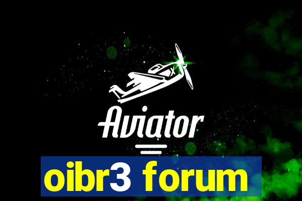 oibr3 forum