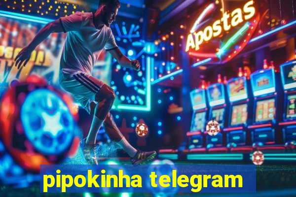 pipokinha telegram