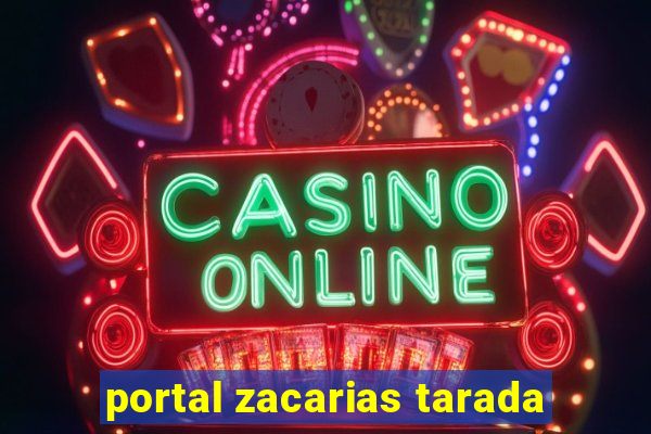 portal zacarias tarada