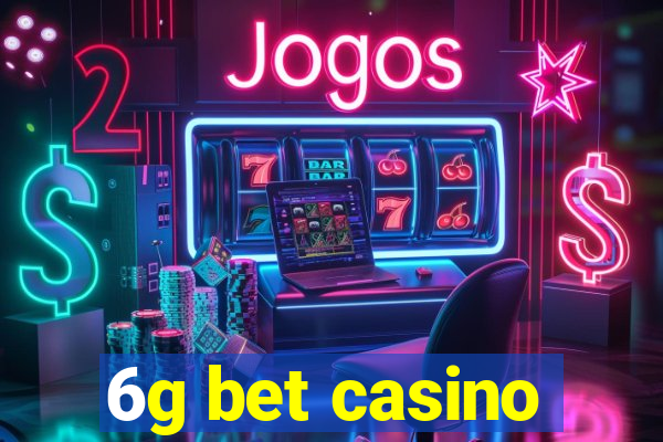 6g bet casino