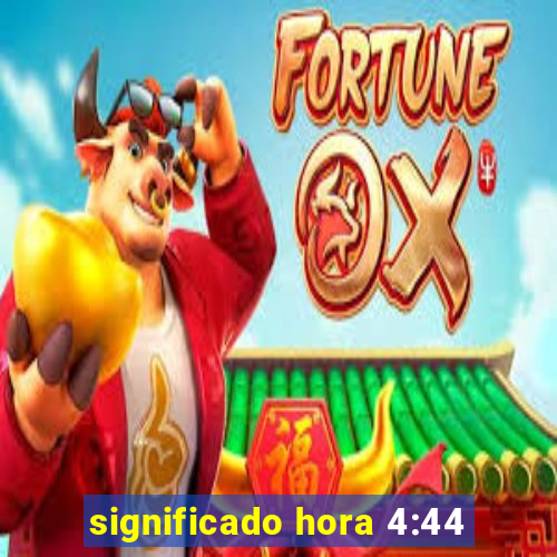 significado hora 4:44