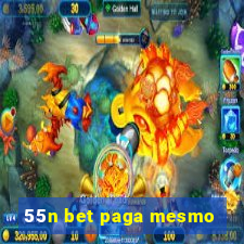 55n bet paga mesmo