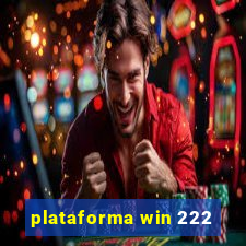 plataforma win 222