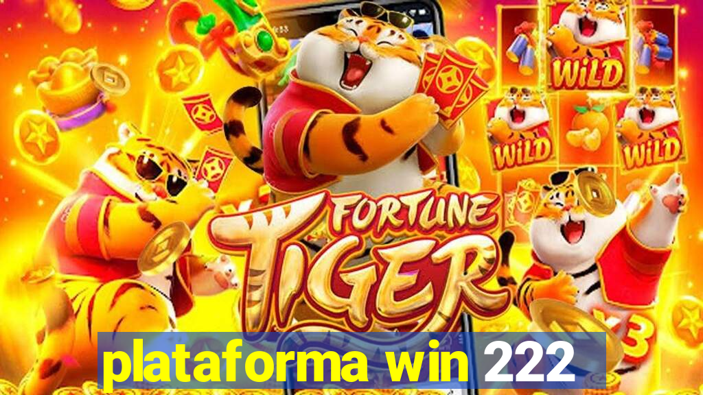 plataforma win 222