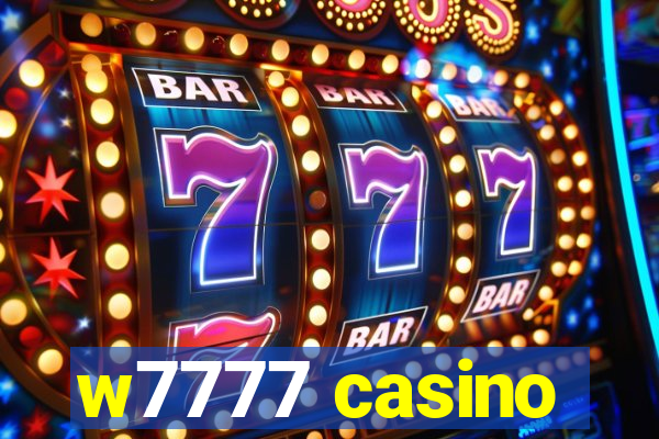 w7777 casino