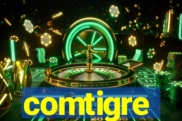 comtigre