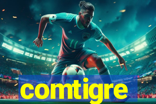 comtigre