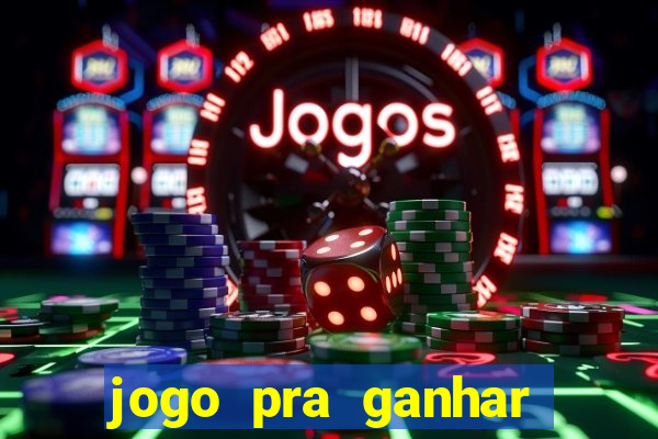 jogo pra ganhar dinheiro sem depositar