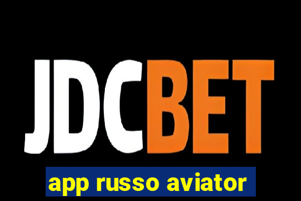 app russo aviator