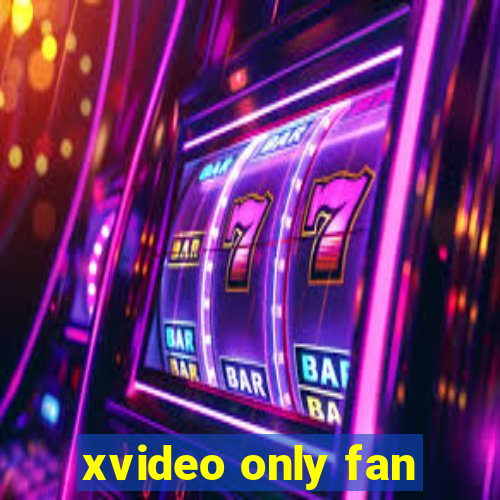 xvideo only fan