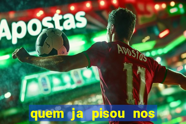 quem ja pisou nos santos dos santos letra