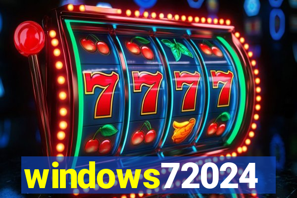 windows72024