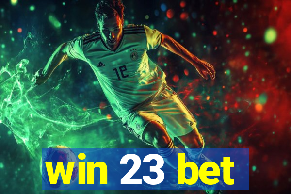 win 23 bet