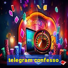 telegram confesso