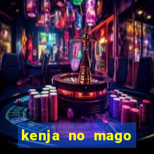 kenja no mago dublado 1 temporada