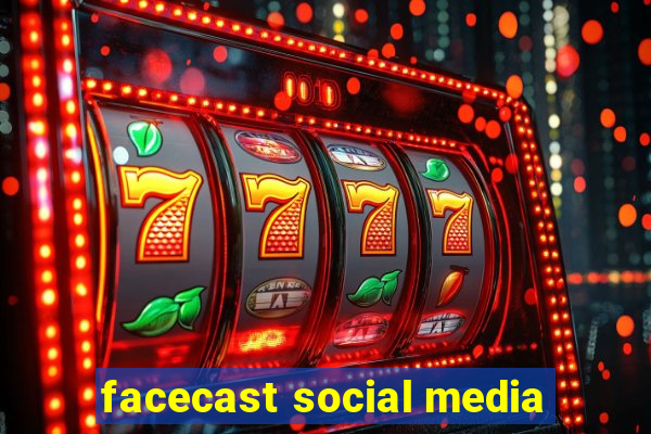 facecast social media