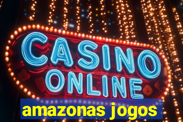 amazonas jogos