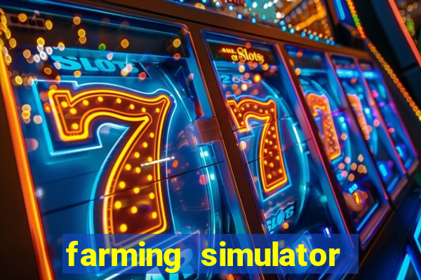 farming simulator 18 dinheiro infinito