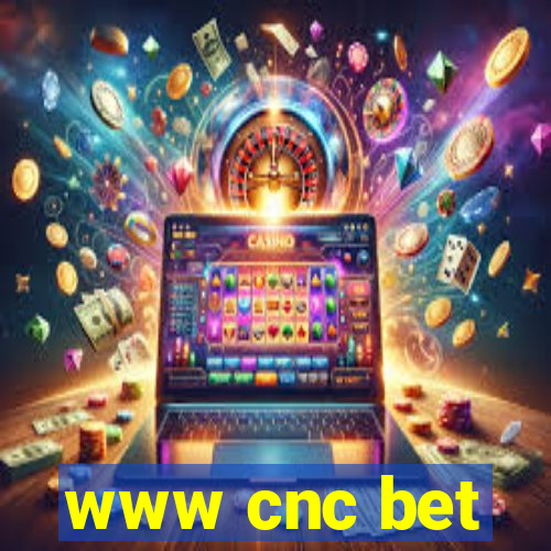 www cnc bet