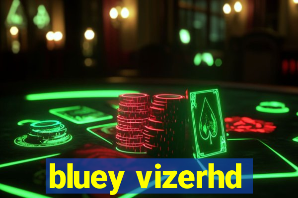 bluey vizerhd