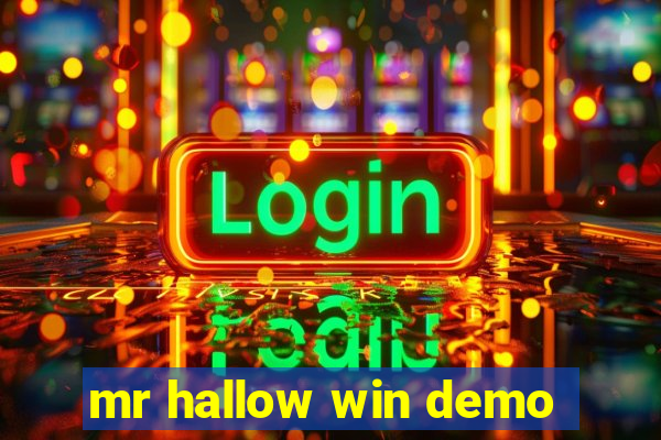 mr hallow win demo