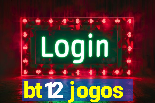 bt12 jogos