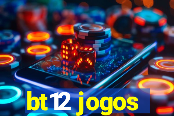 bt12 jogos