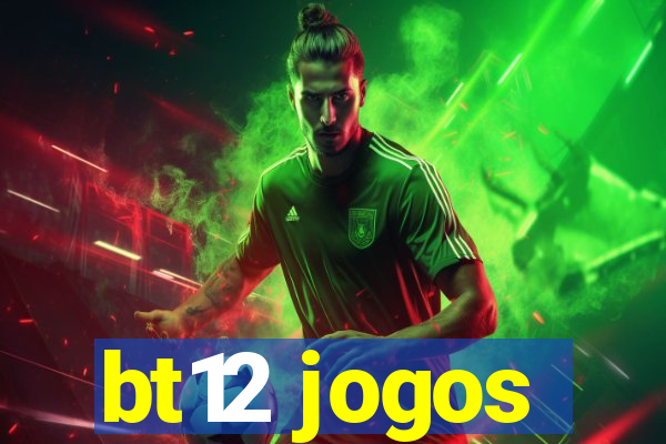 bt12 jogos