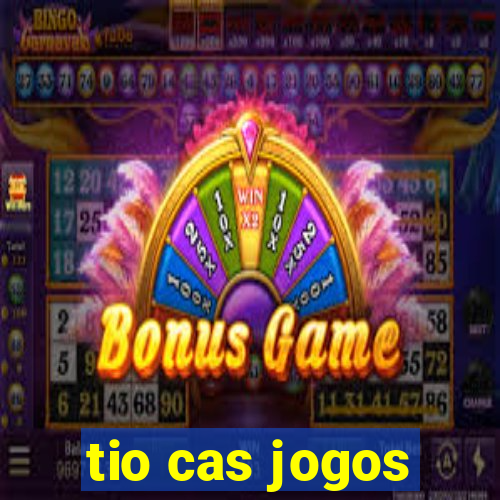 tio cas jogos