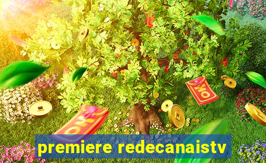 premiere redecanaistv