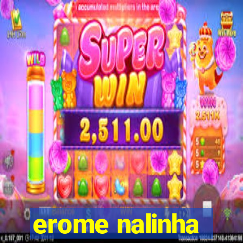 erome nalinha