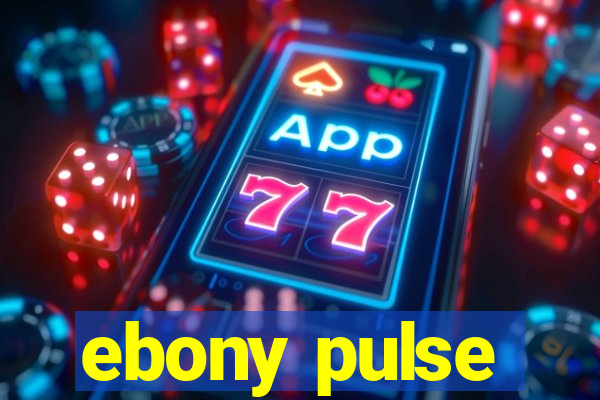 ebony pulse