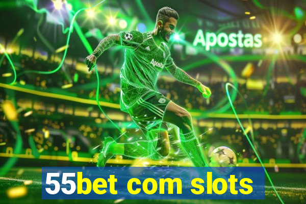 55bet com slots