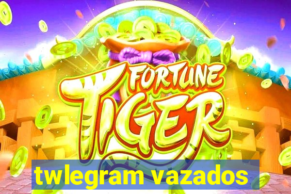 twlegram vazados