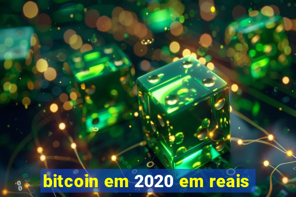 bitcoin em 2020 em reais