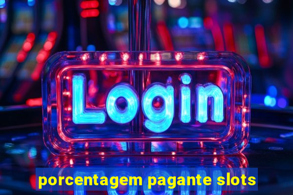 porcentagem pagante slots