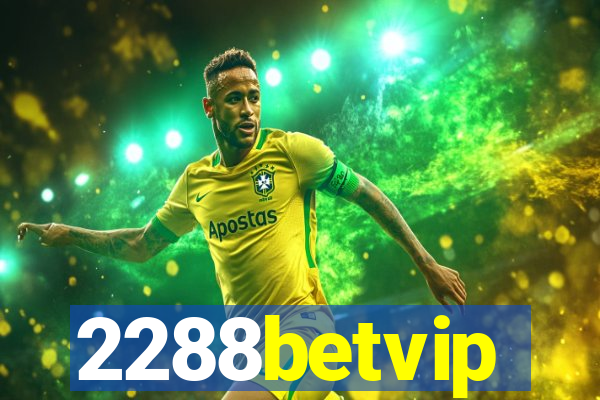 2288betvip