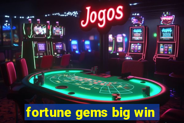 fortune gems big win