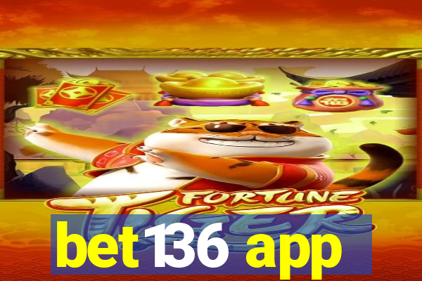 bet136 app