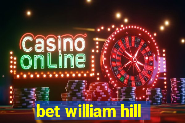 bet william hill