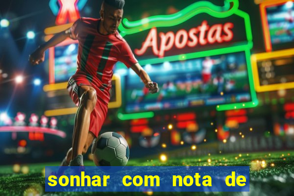 sonhar com nota de 50 reais no jogo do bicho