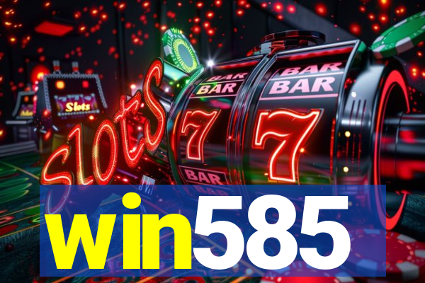 win585