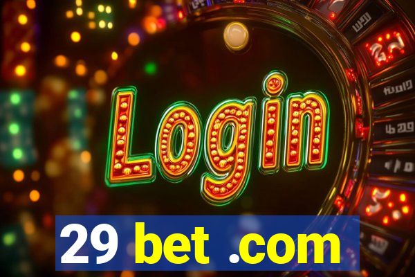 29 bet .com