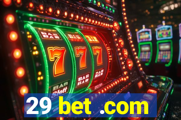 29 bet .com