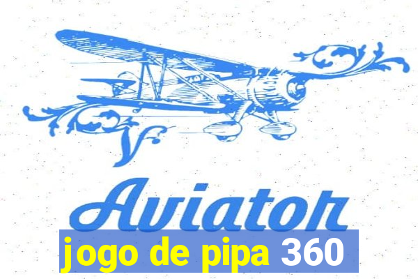 jogo de pipa 360