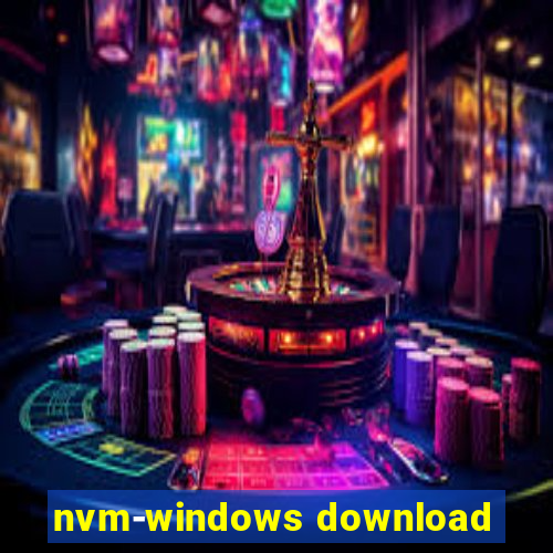 nvm-windows download