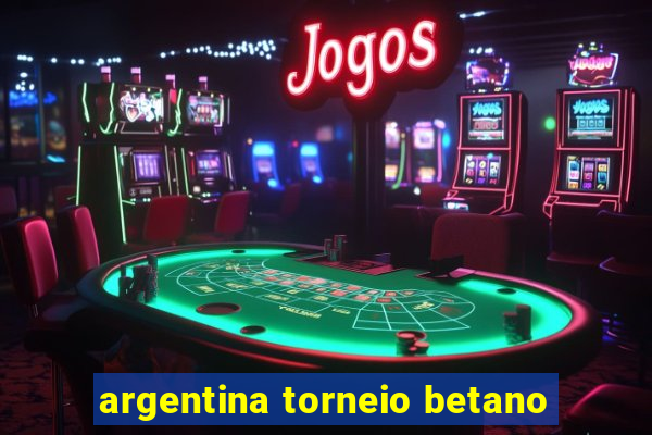 argentina torneio betano