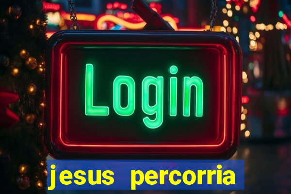 jesus percorria todas as cidades caminho neocatecumenal