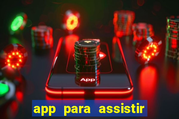 app para assistir todos os jogos de futebol